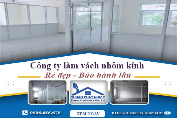 Công ty báo giá làm vách nhôm kính tại Củ Chi【Ưu đãi 20%】