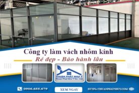 Công ty báo giá làm vách nhôm kính tại Phú Nhuận【Ưu đãi 20%】