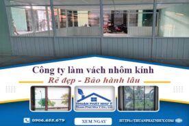 Công ty báo giá làm vách nhôm kính tại Quận 11【Ưu đãi 20%】