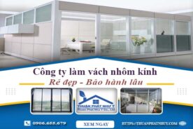 Công ty báo giá làm vách nhôm kính tại Quận 12【Ưu đãi 20%】