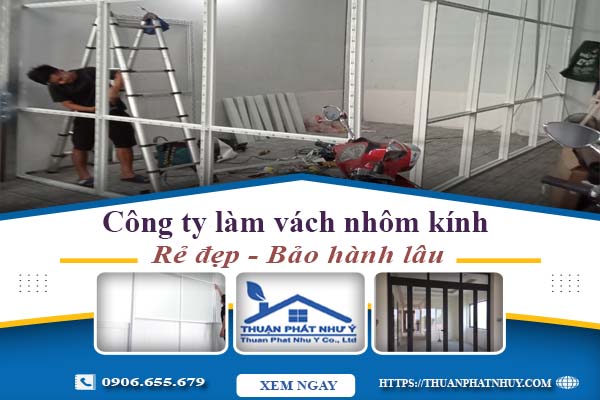 Công ty báo giá làm vách nhôm kính tại Quận 3【Ưu đãi 20%】