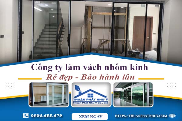 Công ty báo giá làm vách nhôm kính tại Quận 4【Ưu đãi 20%】