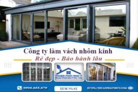 Công ty báo giá làm vách nhôm kính tại Quận 7【Ưu đãi 20%】