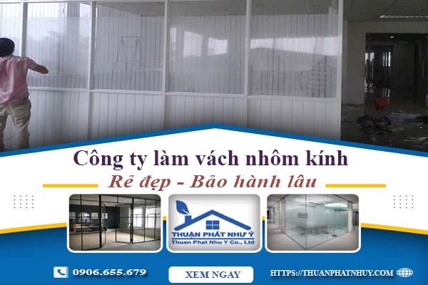 Công ty báo giá làm vách nhôm kính tại Thủ Dầu Một【Ưu đãi 20%】
