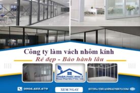 Công ty báo giá làm vách nhôm kính tại Thủ Đức【Ưu đãi 20%】