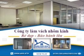 Công ty báo giá làm vách nhôm kính tại Thuận An【Ưu đãi 20%】