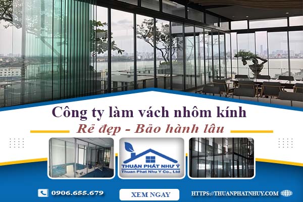 Công ty báo giá làm vách nhôm kính tại Vũng Tàu【Ưu đãi 20%】