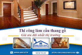 Báo giá thi công làm cầu thang gỗ tại Cam Ranh -【Ưu Đãi 10%】