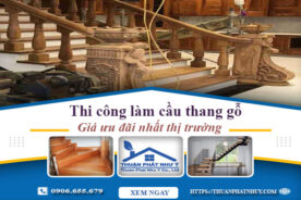 Báo giá thi công làm cầu thang gỗ tại Đồng Nai -【Ưu Đãi 10%】