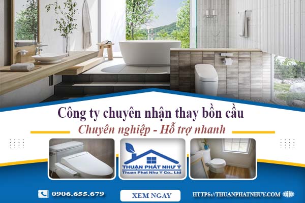 Công ty chuyên nhận thay bồn cầu tại Bà Rịa -【Chỉ từ 199k】