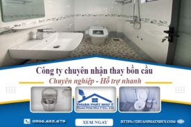 Công ty chuyên nhận thay bồn cầu tại Bình Dương -【Chỉ từ 199k】