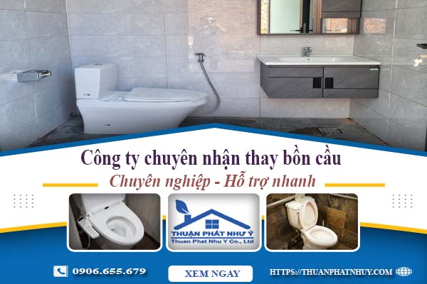 Công ty chuyên nhận thay bồn cầu tại Đồng Nai -【Chỉ từ 199k】