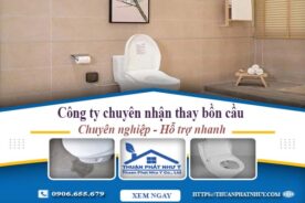 Công ty chuyên nhận thay bồn cầu tại Hóc Môn -【Chỉ từ 199k】