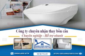 Công ty chuyên nhận thay bồn cầu tại Long An -【Chỉ từ 199k】
