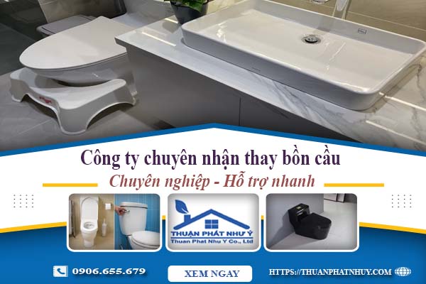 Công ty chuyên nhận thay bồn cầu tại Long Thành -【Chỉ từ 199k】