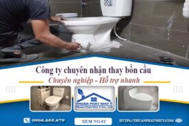 Công ty chuyên nhận thay bồn cầu tại Nhơn Trạch -【Chỉ từ 199k】