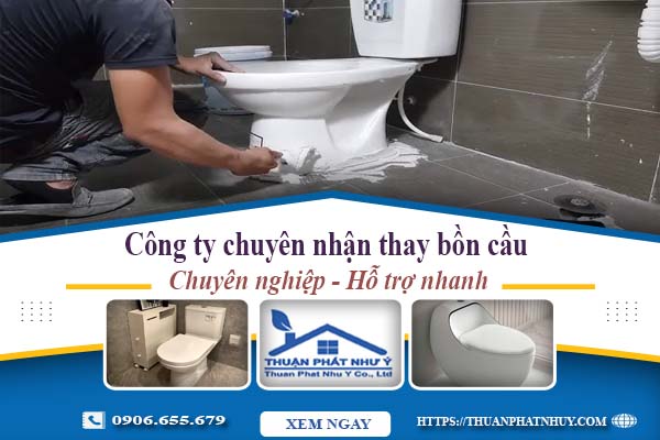 Công ty chuyên nhận thay bồn cầu tại Nhơn Trạch -【Chỉ từ 199k】