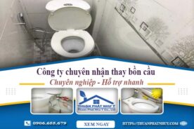 Công ty chuyên nhận thay bồn cầu tại Phú Nhuận -【Chỉ từ 199k】