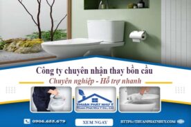 Công ty chuyên nhận thay bồn cầu tại Quận 11 -【Chỉ từ 199k】
