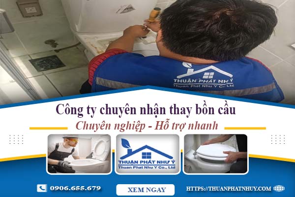 Công ty chuyên nhận thay bồn cầu tại Quận 9 -【Chỉ từ 199k】