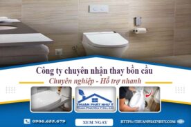Công ty chuyên nhận thay bồn cầu tại Thủ Đức -【Chỉ từ 199k】