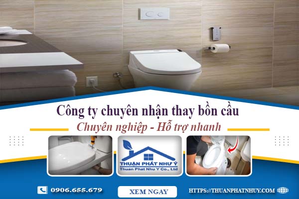 Công ty chuyên nhận thay bồn cầu tại Thủ Đức -【Chỉ từ 199k】
