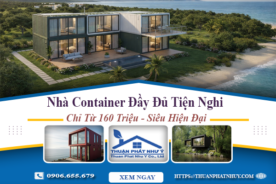 Nhà Container Đầy Đủ Tiện Nghi Chỉ Từ 160 Triệu – Siêu Hiện Đại