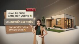 Nhà Lắp Ghép Dạng Hộp Vuông Chỉ Từ 220 Triệu Bền Đẹp