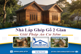 Nhà Lắp Ghép Gỗ 2 Gian Từ 160 Triệu – Giải Pháp An Cư Sớm