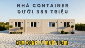 Chưa Tới 389 Triệu, Sở Hữu Ngay Nhà Container Khép Kín