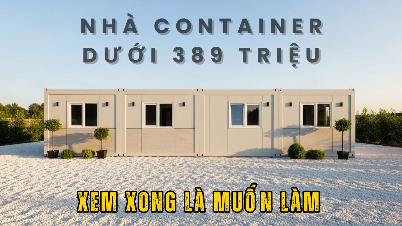 Chưa Tới 389 Triệu, Sở Hữu Ngay Nhà Container Khép Kín