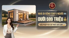 Mẫu Nhà Di Động Cho Gia Đình Đầy Đủ Tiện Nghi Dưới 599 Triệu