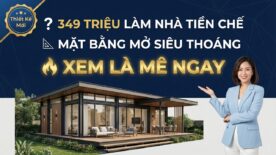 Hơn 349 Triệu Sở Hữu Nhà Tiền Chế Mặt Bằng Mở Độc Bản