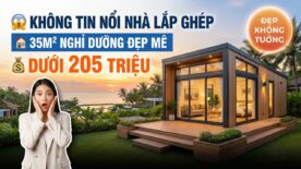 Xây Nhà Lắp Ghép 35m2 Nghỉ Dưỡng Trọn Gói Dưới 205 Triệu